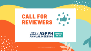 Call for Reviewers - 2023 ASPPH Annual Meeting