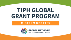 TIPH Global Grant Program Midterm Updates