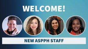 4 New ASPPH Staff