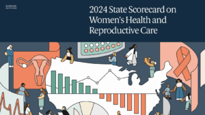 New State Scorecard Reveals Wide Disparities in Women’s Health and Reproductive Care
