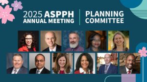 2025 ASPPH Annual Meeting Planning Committee Group photo of 11 committee members, with their portraits arranged in two rows on a blue background