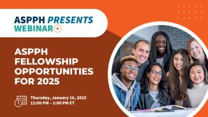 ASPPH Fellowship Opportunities for 2025 webinar banner with diverse smiling students, date January 16, 2025, 12–1 PM ET
