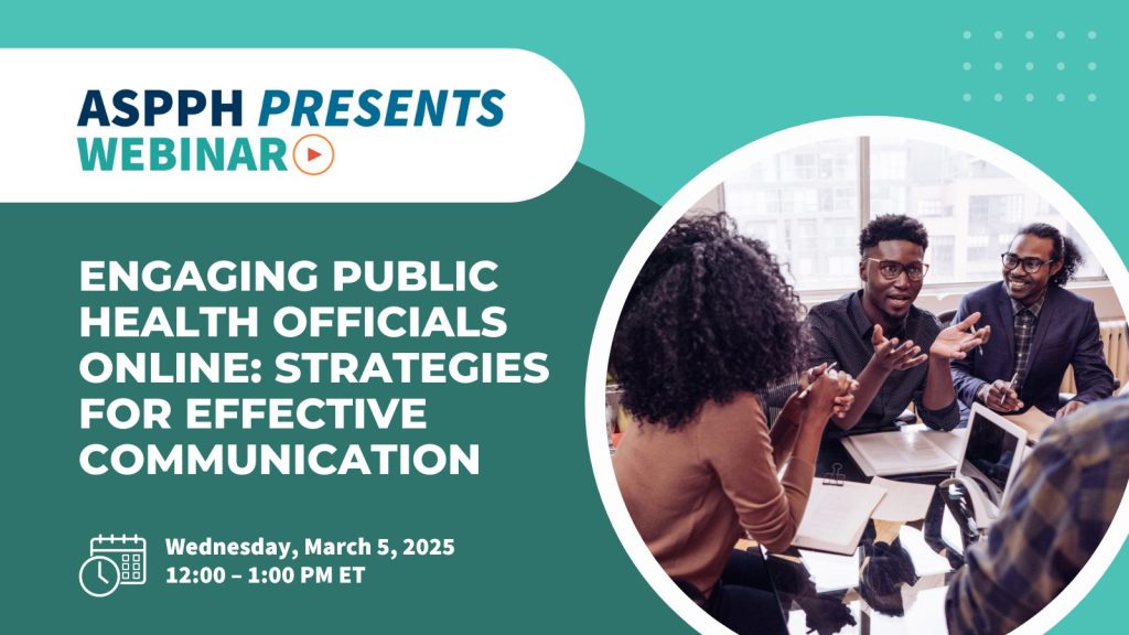 ASPPH webinar on engaging public health officials online scheduled for March 5 2025 from 12 to 1 PM ET with a group discussion