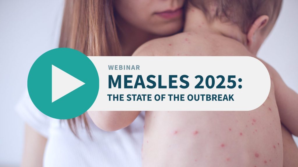 Measles webinar - The State of the Outbreak