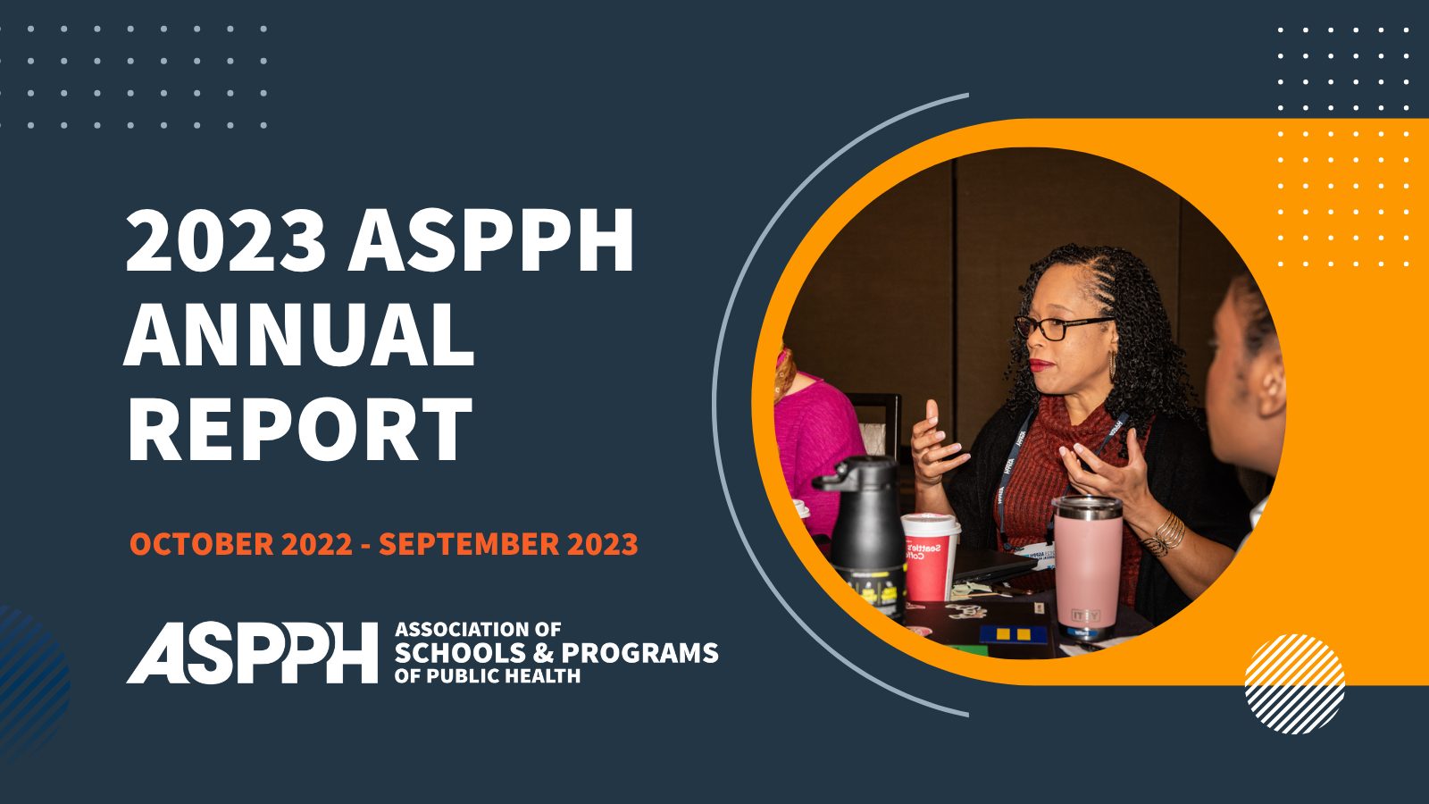 Cover of the 2023 ASPPH Annual Report showcasing a woman sitting at a table with two other people. The dates October 2022 through September 2023 is labeled along atop the ASPPH logo.