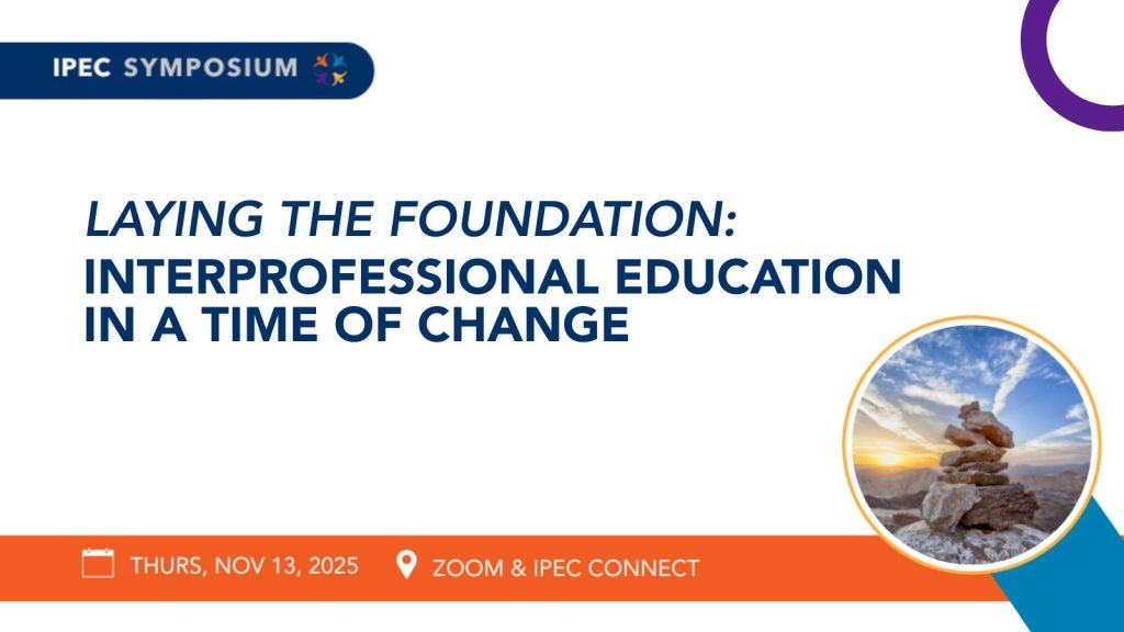 Laying the Foundation_ Interprofessional Education in a Time of Change_ Virtual Symposium - Thurs._ Nov. 13