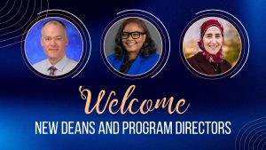 Welcome Three New Deans and Program Directors - with their Images