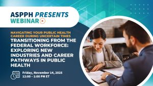 Nov 14 ASPPH Presents Webinar_ Transitioning from the Federal Workforce