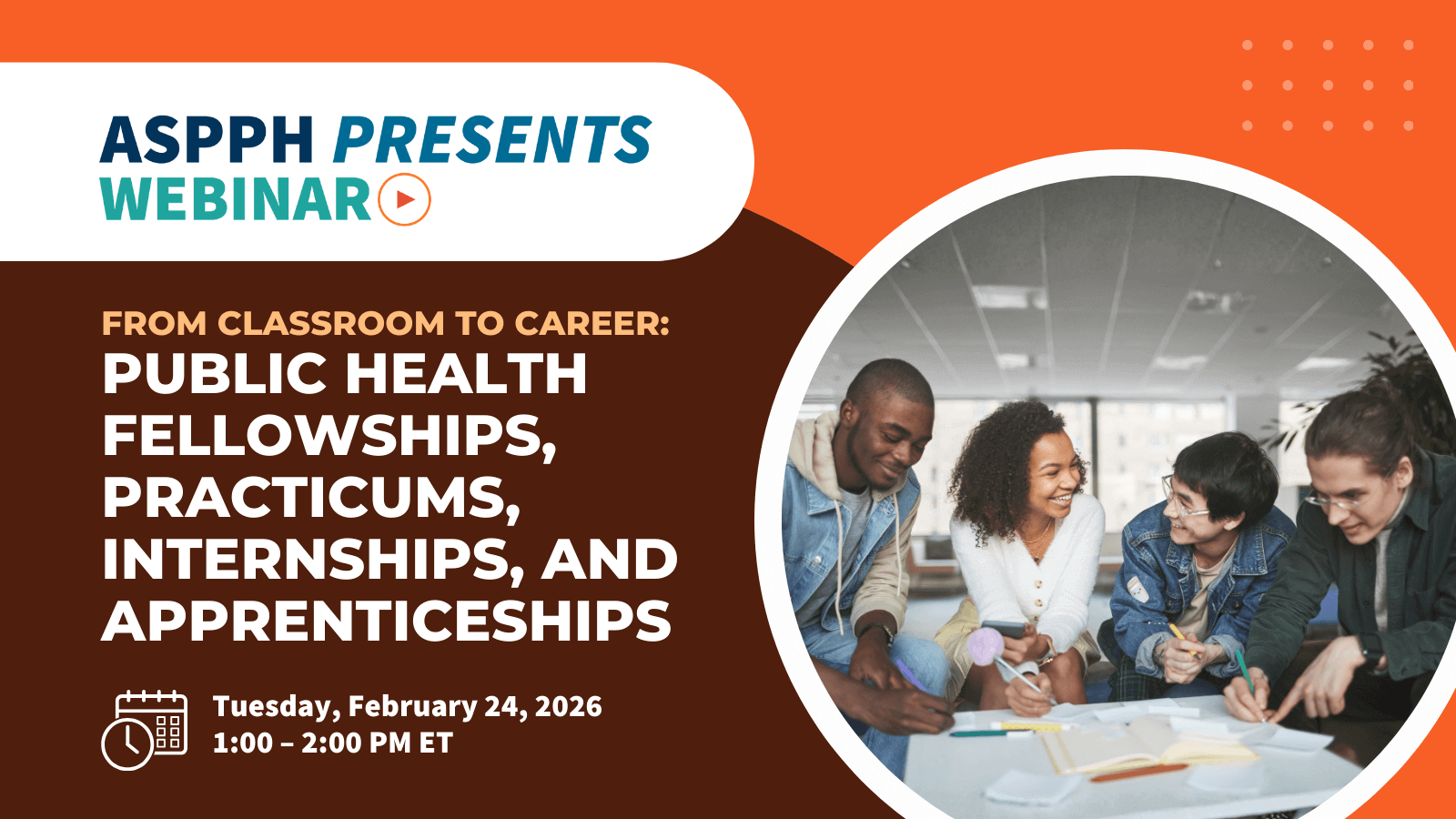 ASPPH webinar graphic promoting “From Classroom to Career Public Health Fellowships, Practicums, Internships, and Apprenticeships,” Feb 24, 2026, 1–2 PM ET